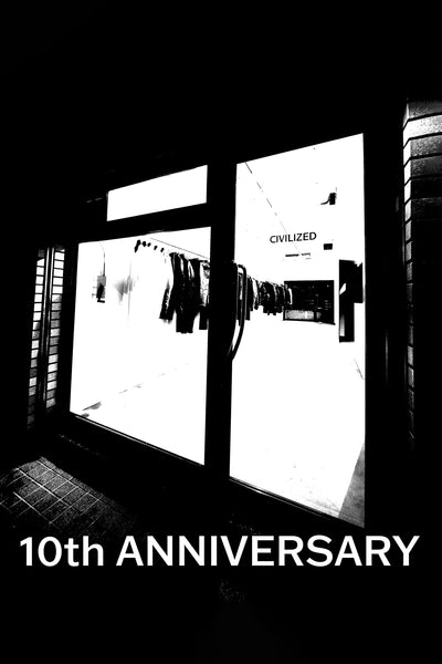 CIVILIZED FLAGSHIP STORE 10th ANNIVERSARY